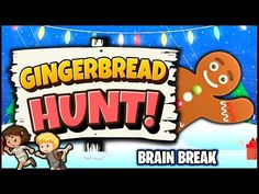 the gingerbread hunt brain break is coming to an end in this video, and it's very fun