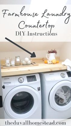 a washer and dryer sitting next to each other with the words farm house laundry centertop diy instructions