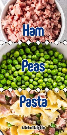 peas, ham and pasta in bowls with the words pea's pasta above them