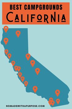 the best campgrounds in california map with orange and blue dots on it's borders