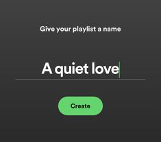 a green button with the words'give your playlist a name '