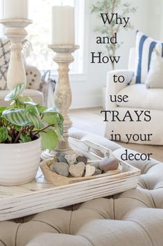 a tray with some rocks and a candle on it that says, why and how to use trays in your decor