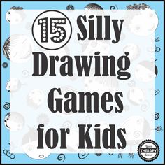 a blue and white sign with the words silly drawing games for kids written in black