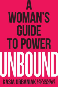 a woman's guide to power unbound by kasia urbanak the academy