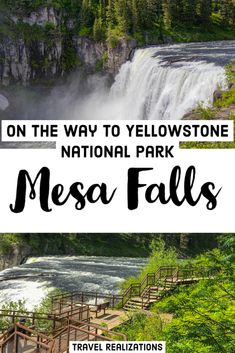 the yellowstone national park with text overlay that reads, on the way to yellowstone national park mesa falls