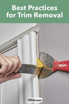 a person using a tool to fix a door with the words best practices for trim removal