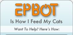 a sign that says epbot is how i feed my cats want to help? here's how