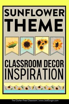 the sunflower theme classroom decor inspiration is displayed on a yellow background