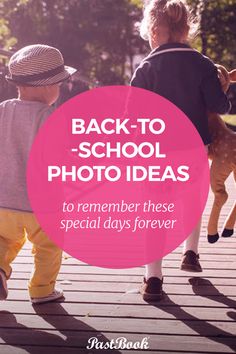 two children walking on a wooden deck with the text back - to - school photo ideas to remember these special days forever