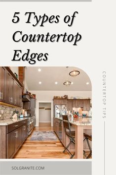 an open floor plan with the title 5 types of countertop edges