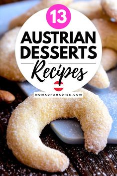 an image of some desserts on a table with the words 13 austrian desserts recipes