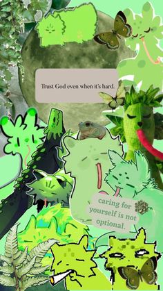 a collage of green plants and animals with text that reads trust god even if it's hard