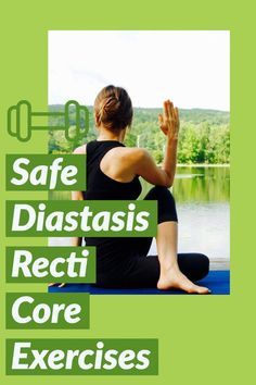 a woman doing yoga exercises with the words safe diastasis recti core exercises