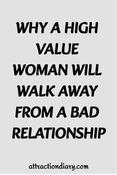 Why a high value woman will walk away from a bad relationship - attractiondiary.com text poster A High Value Woman, High Value Woman, Feel Lost, Bad Relationship, Feel Happy, Night Ideas, Self Respect