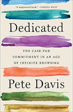 the cover of dedicated by pete davis, with watercolors in different colors on it