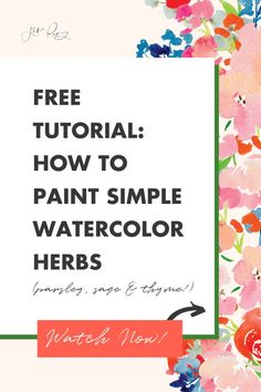 an image with the text, free printable how to paint simple watercolor herbs