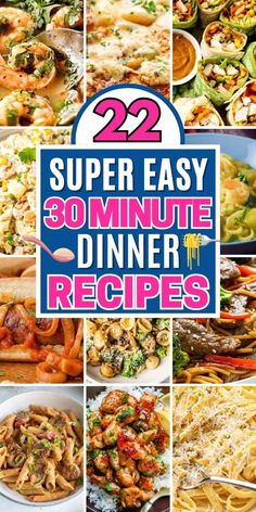 the top ten super easy 30 minute dinner recipes are shown in this collage with text overlay