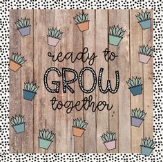 a wooden sign that says ready to grow together with succulents on it