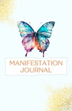 a butterfly with the words manifestation journal written on it