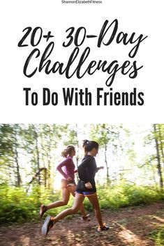 two girls running in the woods with text overlay that reads, 30 - day challenges to do with friends