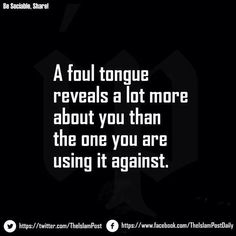 a black and white photo with the words, a foul tongue reveals a lot more about you than the one you are using it against