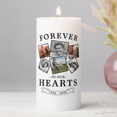 a white candle with pictures on it and the words forever in our hearts next to a pink vase