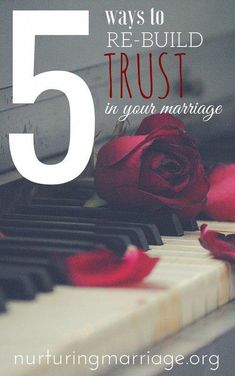 a rose sitting on top of a piano with the words 5 ways to re - build trust in your marriage