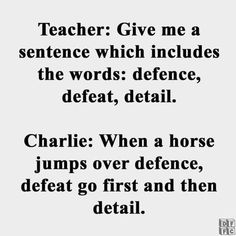 a quote that reads teacher give me a sentence which includes the words defence, defati and