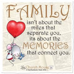 a card with an image of a mouse holding a heart balloon and the words family isn't about the miles that separate you, it's about the memories that connect you