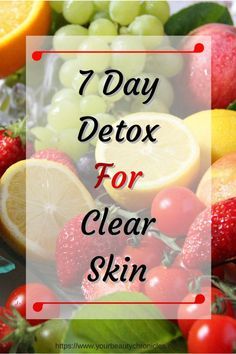 Detox For Clear Skin, Clear Skin Remedies, Clear Skin Diet, 7 Day Detox, Busy Girl, Skin Diet, Skin Detox, Glow Skin