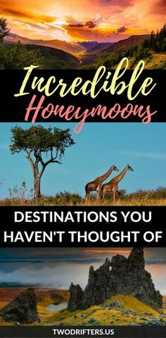 three different images with the words incredible honeymoons destinations you haven't thought of