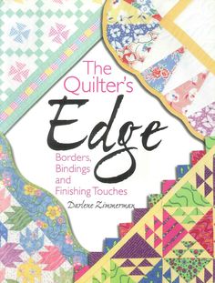 The Quilter's Edge : Borders, Bindings and Finishing Touches By Darlene Zimmerman Krause Publications, 2005, 126 pages Condition as shown in photos. Slight shelf wear. No markings. Includes: More than 150 full-color photos and illustrations Clear step-by-step instructions Techniques to determine block size and setting options Easy edge how-tos A bias binding table to determine yardage at a glance Binding Size For Quilts, Binding Quilt With Backing Fabric, What Size Should Quilt Borders Be, Quilt Magazine, Sewing Magazines, Quilt Border, Quilt Binding, Sewing Book, Book Quilt