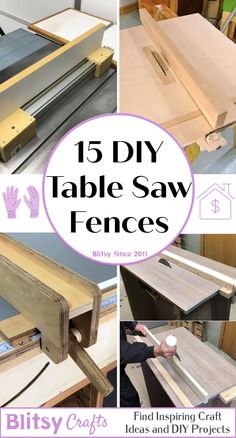 diy table saw fences with text overlay that says 15 diy table saw fences