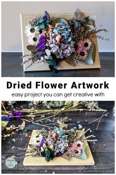 two pictures with flowers in them and the words dried flower art work