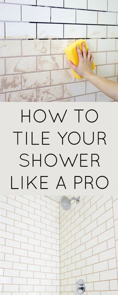 two photos with the words how to tile your shower like a pro