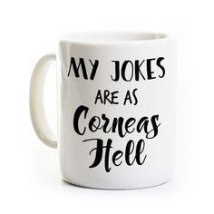 Optometrist Gift - Coffee Mug for Eye Doctor - My Jokes are as Corneas Hell - Optometry Opthamologis Optical Quotes, Ophthalmology Humor, Optical Humor, Optometry Humor, Eye Jokes, Optometry School, Career Lifestyle