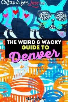 the weird and wacky guide to denver, with an image of a dog on it