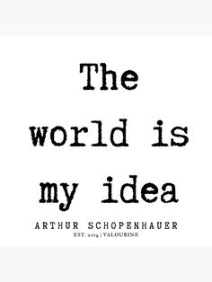 the world is my idea by artfulshoppenhauer on devisy