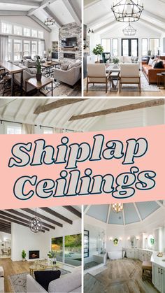 this is a collage of photos with the words shiplap ceilings