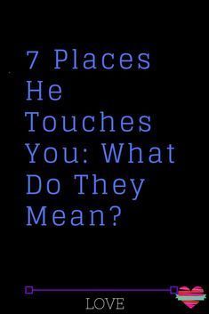 the title for 7 places he touches you what do they mean?, with an image of