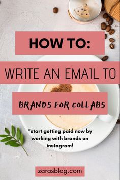 coffee with the words how to write an email to brands for collabs