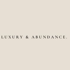 the luxury and abundance logo on a beige background with black lettering that reads,'luxury & abundance '