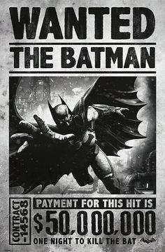 an advertisement for the batman movie is shown in this black and white poster, which reads'wanted the batman payment for this hit is $ 50, 000, 000 00, 000