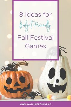 three pumpkins with text that reads 8 ideas for budget - friendly fall festival games