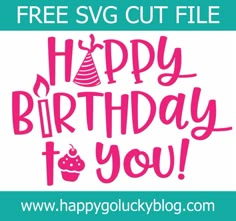 a happy birthday card with the words free svg cut file and a cupcake