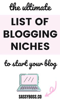 the ultimate list of blogging niches to start your blog - sassyboss co