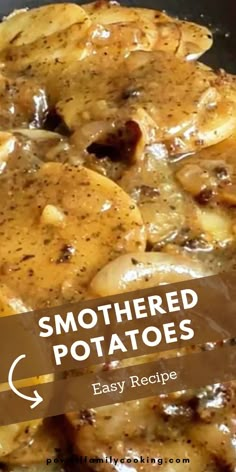 some food is cooking in a pan with the words smothered potatoes on it