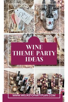 wine themed party ideas with the words wine theme party ideas on it and images of bottles,