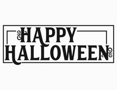 a happy halloween sign with the words happy halloween in black and white on a white background