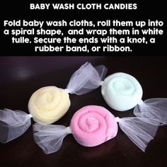 three baby wash cloth candies on a table with text describing how to use them